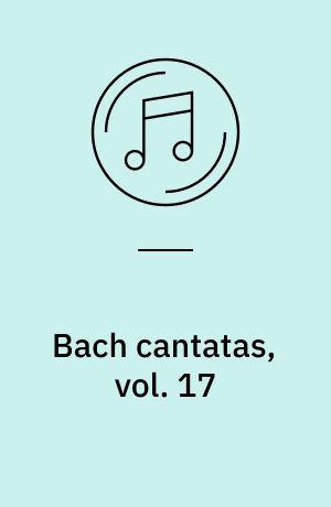 Bach cantatas, vol. 17 : Berlin