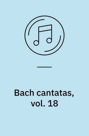 Bach cantatas, vol. 18 : Weimar/Leipzig/Hamburg