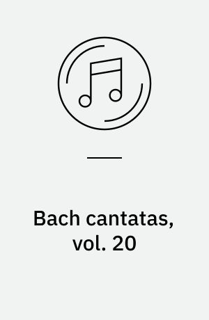Bach cantatas, vol. 20 : Naarden/Southwell