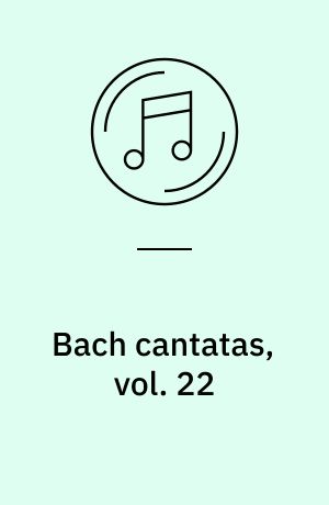 Bach cantatas, vol. 22