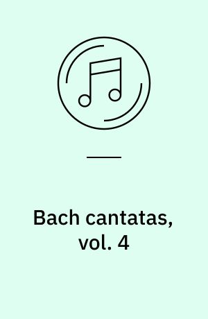 Bach cantatas, vol. 4 : Ansbach/Haddington