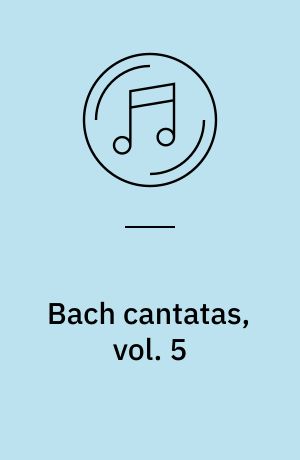Bach cantatas, vol. 5 : Rendsburg/Braunschweig
