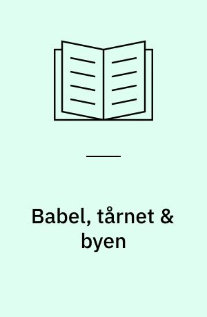 Babel, tårnet & byen