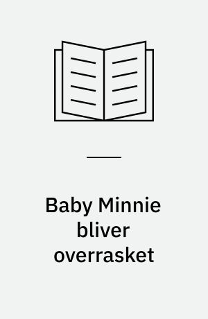 Baby Minnie bliver overrasket