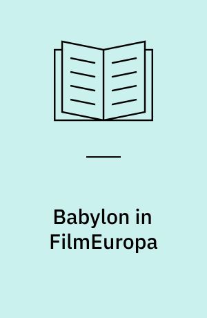 Babylon in FilmEuropa : Mehrsprachen-Versionen der 1930er Jahre