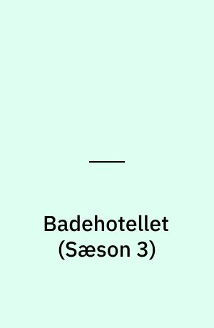 Badehotellet (Sæson 3)