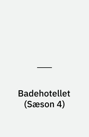 Badehotellet (Sæson 4)