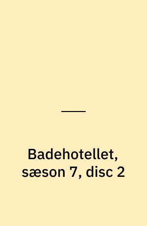 Badehotellet, sæson 7, disc 2