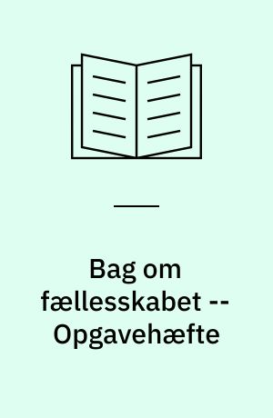 Bag om fællesskabet -- Opgavehæfte