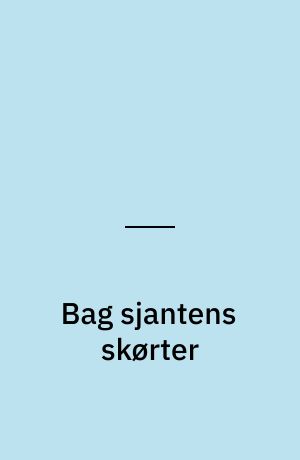 Bag sjantens skørter