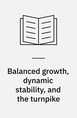 Balanced growth, dynamic stability, and the turnpike