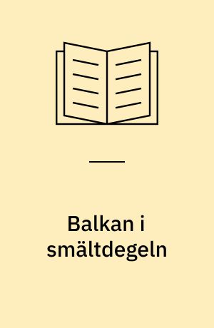 Balkan i smältdegeln