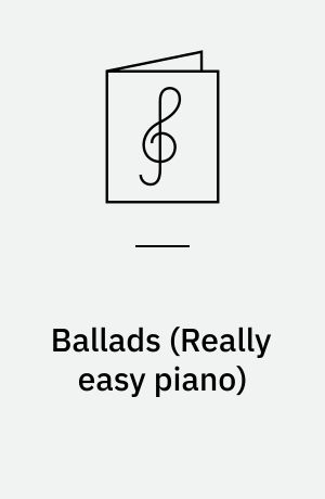 Ballads : easy piano arrangements of 24 chart pop hits