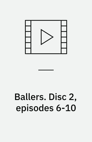 Ballers. Disc 2, episodes 6-10 (Stor skrift)