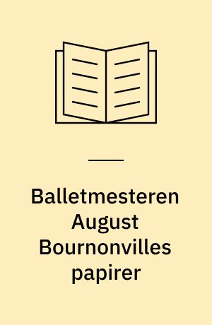 Balletmesteren August Bournonvilles papirer