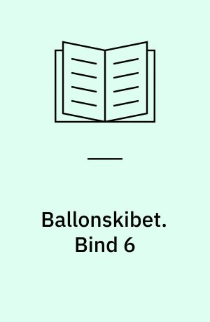 Ballonskibet. Bind 6
