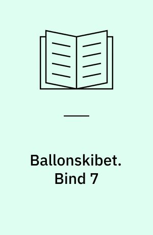 Ballonskibet. Bind 7