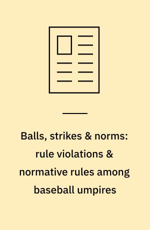 Balls, strikes & norms: rule violations & normative rules among baseball umpires