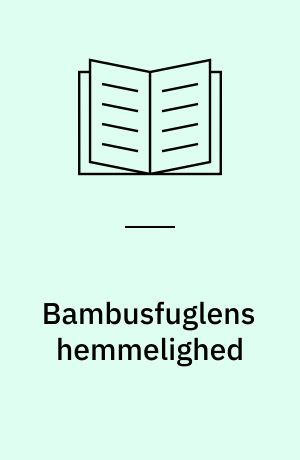 Bambusfuglens hemmelighed