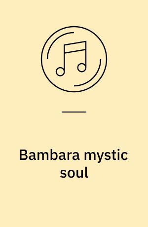 Bambara mystic soul : the raw sound of Burkina Faso 1974-1979