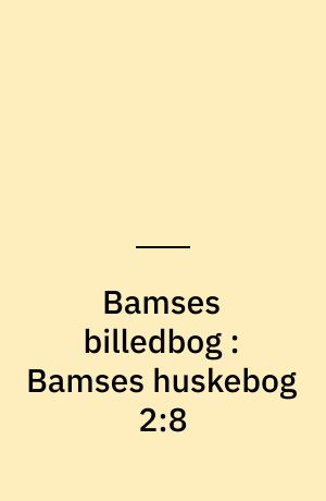 Bamses billedbog : Bamses huskebog 2:8