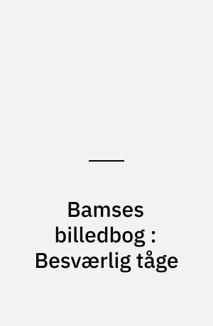 Bamses billedbog : Besværlig tåge
