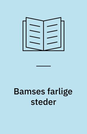 Bamses farlige steder