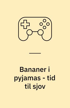 Bananer i pyjamas - tid til sjov