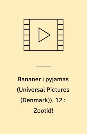 Bananer i pyjamas. 12 : Zootid!