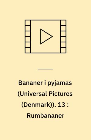 Bananer i pyjamas. 13 : Rumbananer