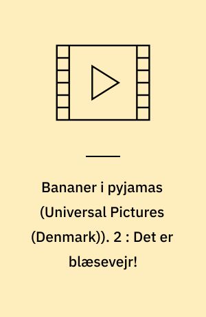 Bananer i pyjamas. 2 : Det er blæsevejr!