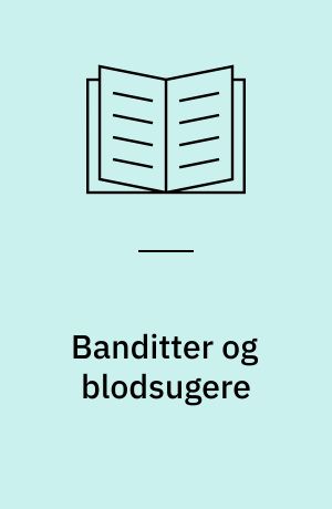 Banditter og blodsugere