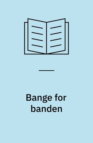 Bange for banden