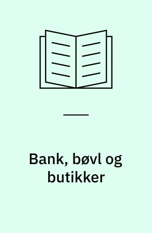 Bank, bøvl og butikker
