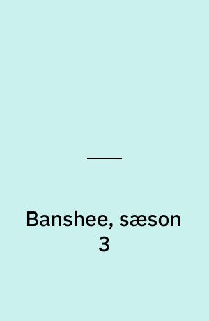 Banshee, sæson 3