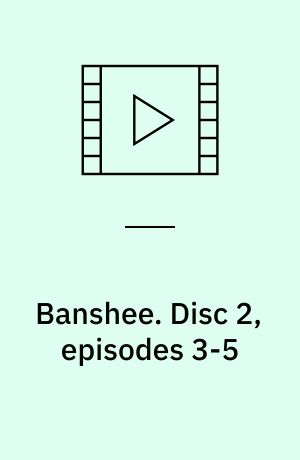 Banshee. Disc 2, episodes 3-5 (Stor skrift)