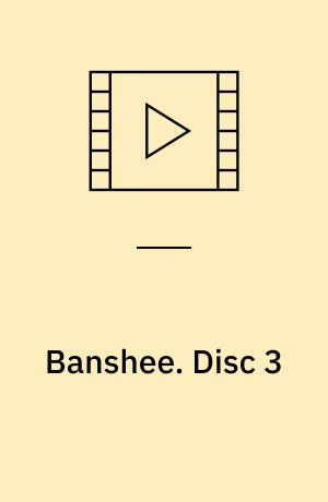 Banshee. Disc 3
