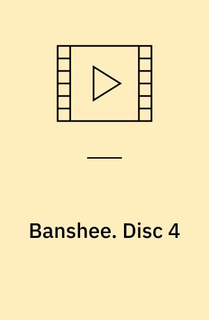 Banshee. Disc 4 (Stor skrift)