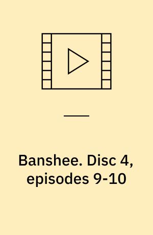 Banshee. Disc 4, episodes 9-10 (Stor skrift)