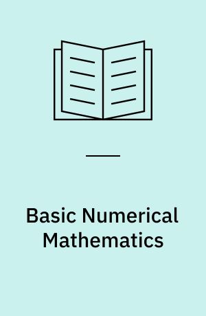 Basic Numerical Mathematics : Vol.: 1 : Numerical Analysis