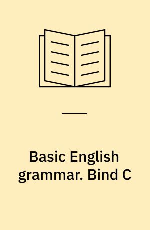 Basic English grammar : træningshæfte. Bind C