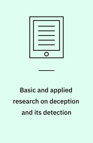 Basic and applied research on deception and its detection