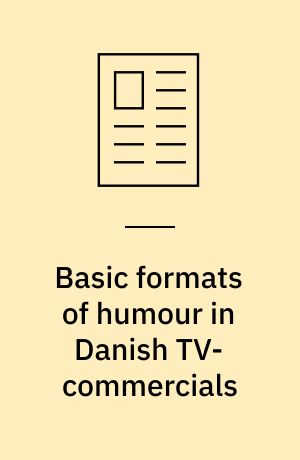 Basic formats of humour in Danish TV-commercials