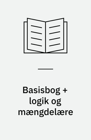 Basisbog + logik og mængdelære