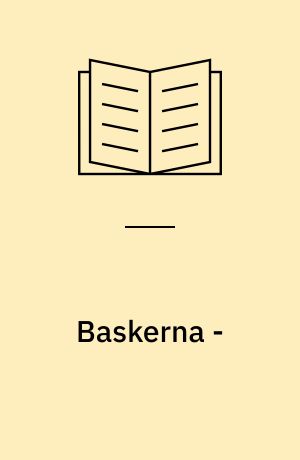 Baskerna - : ett frihetsälskande folk