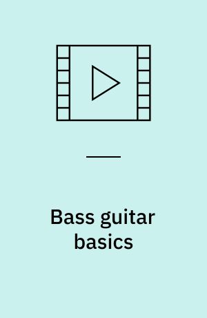 Bass guitar basics : the essential quick-start method and music primer for electric bass guitar