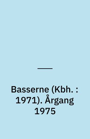 Basserne (Kbh. : 1971). Årgang 1975