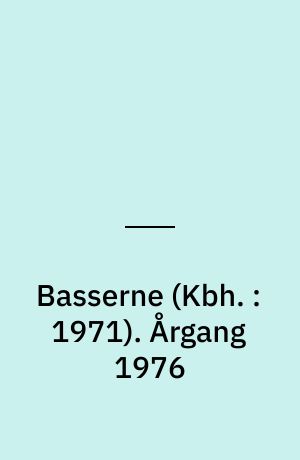 Basserne (Kbh. : 1971). Årgang 1976