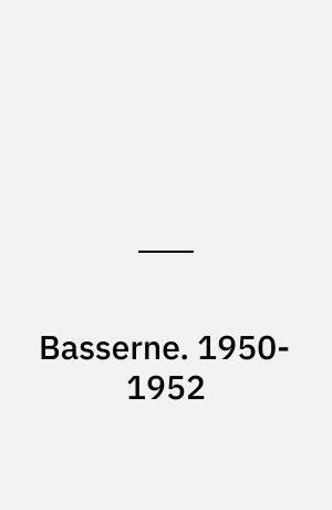 Basserne : den komplette samling striber og søndagssider. 1950-1952