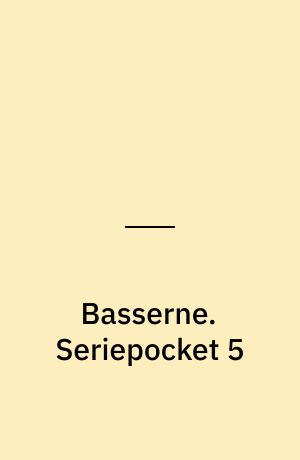 Basserne. Seriepocket 5